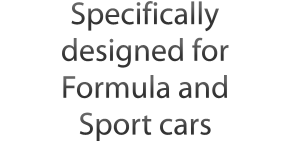 Specifically designed for Formula and Sport cars